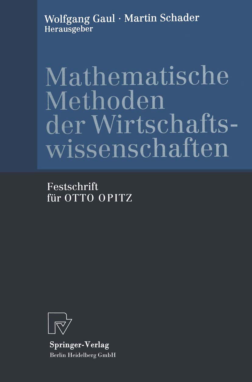 Buy Mathematische Methoden der Wirtschaftswissenschaften: Festschrift für Otto Opitz | Wolfgang A. Gaul, Martin Schader | Physica Verlag | German Hardcover | Economic Theory — BookShops.in