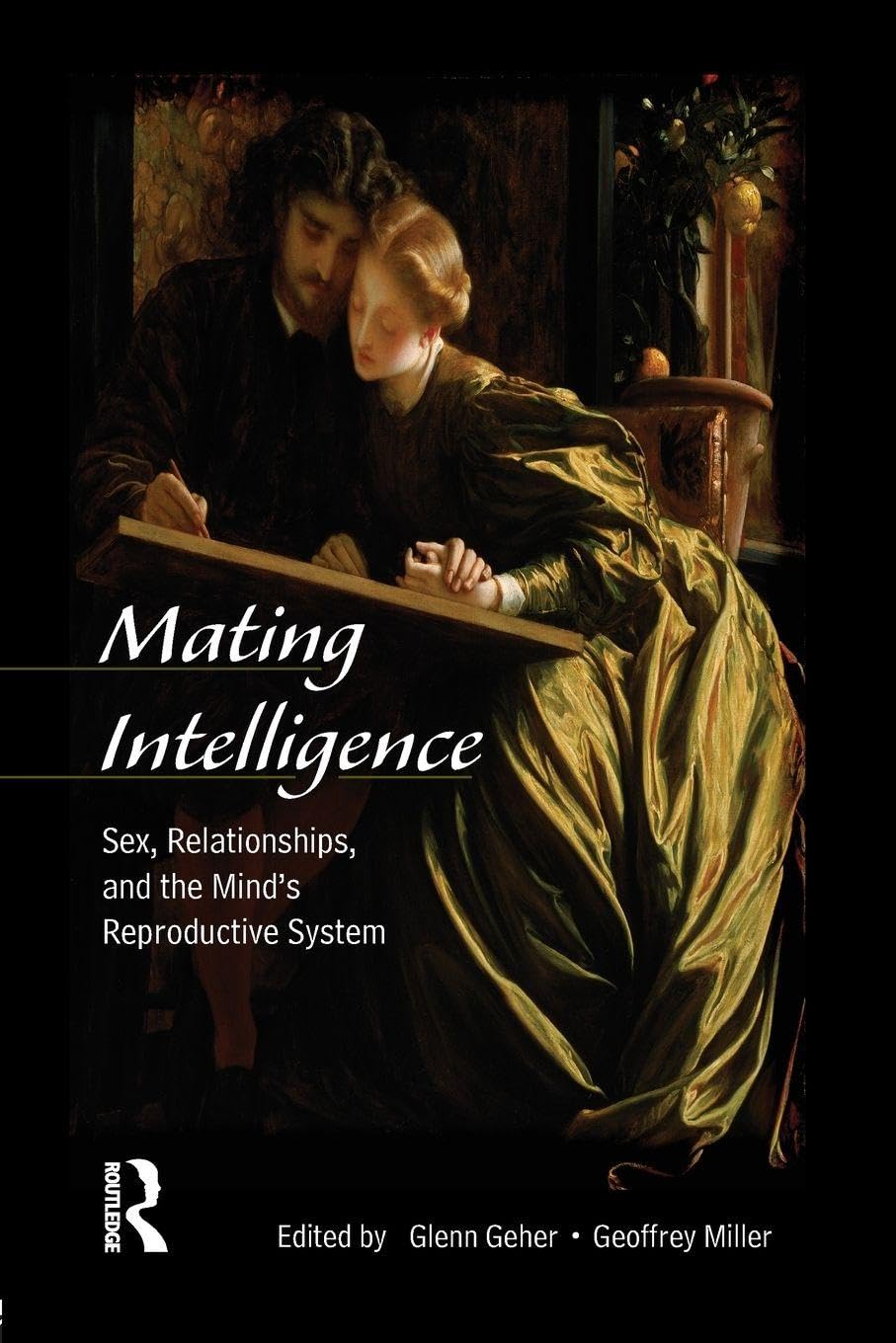 Buy Mating Intelligence: Sex, Relationships, and the Mind's Reproductive System by Glenn Geher and Geoffrey Miller - Hardcover - Psychology Press - Cognitive Psychology — BookShops.in