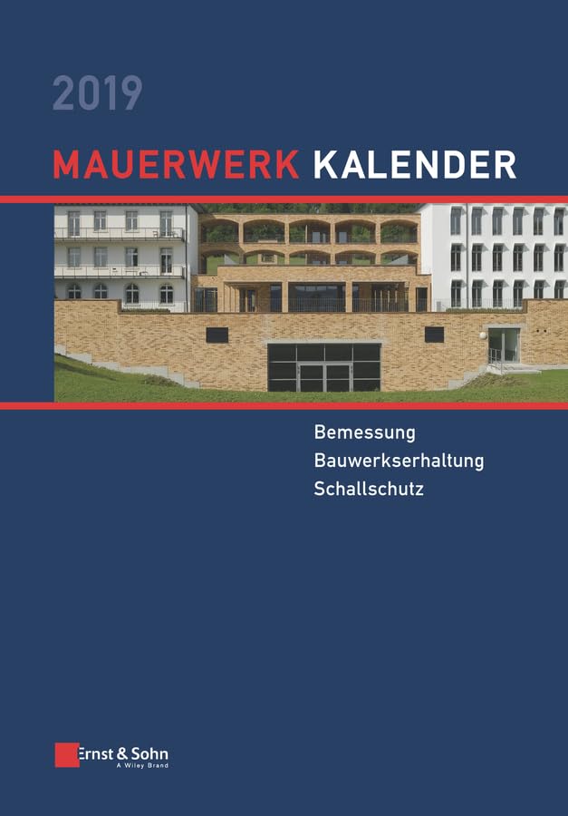 Buy Mauerwerk Kalender 2019: Bemessung, Bauwerkserhaltung, Schallschutz by Wolfram Jäger | Ernst & Sohn | German Hardcover | 1st Edition | Civil Engineering Textbook — BookShops.in