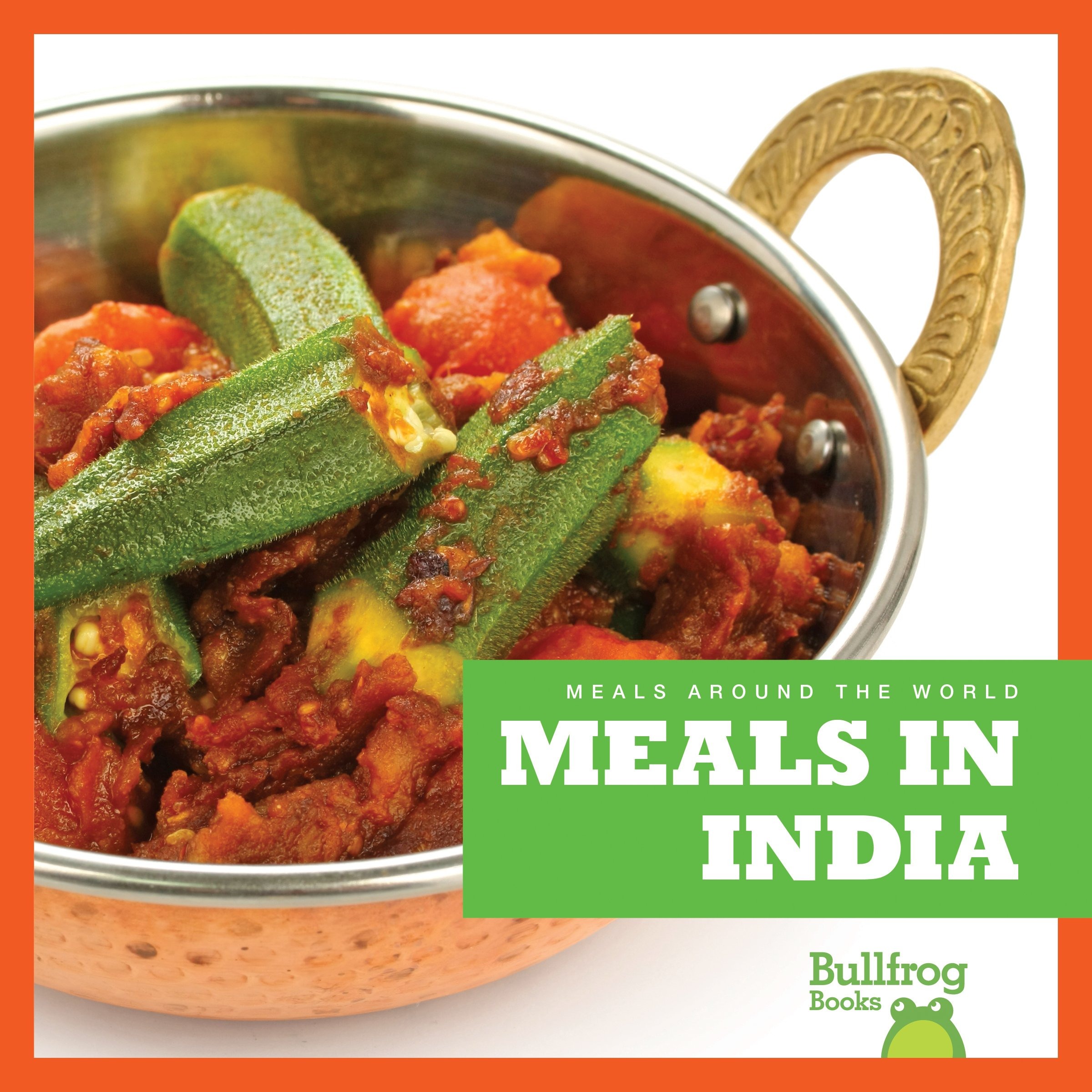 Buy Meals in India (Meals Around the World) by Cari Meister | Bullfrog Books | English | Paperback | Illustrated Edition — BookShops.in