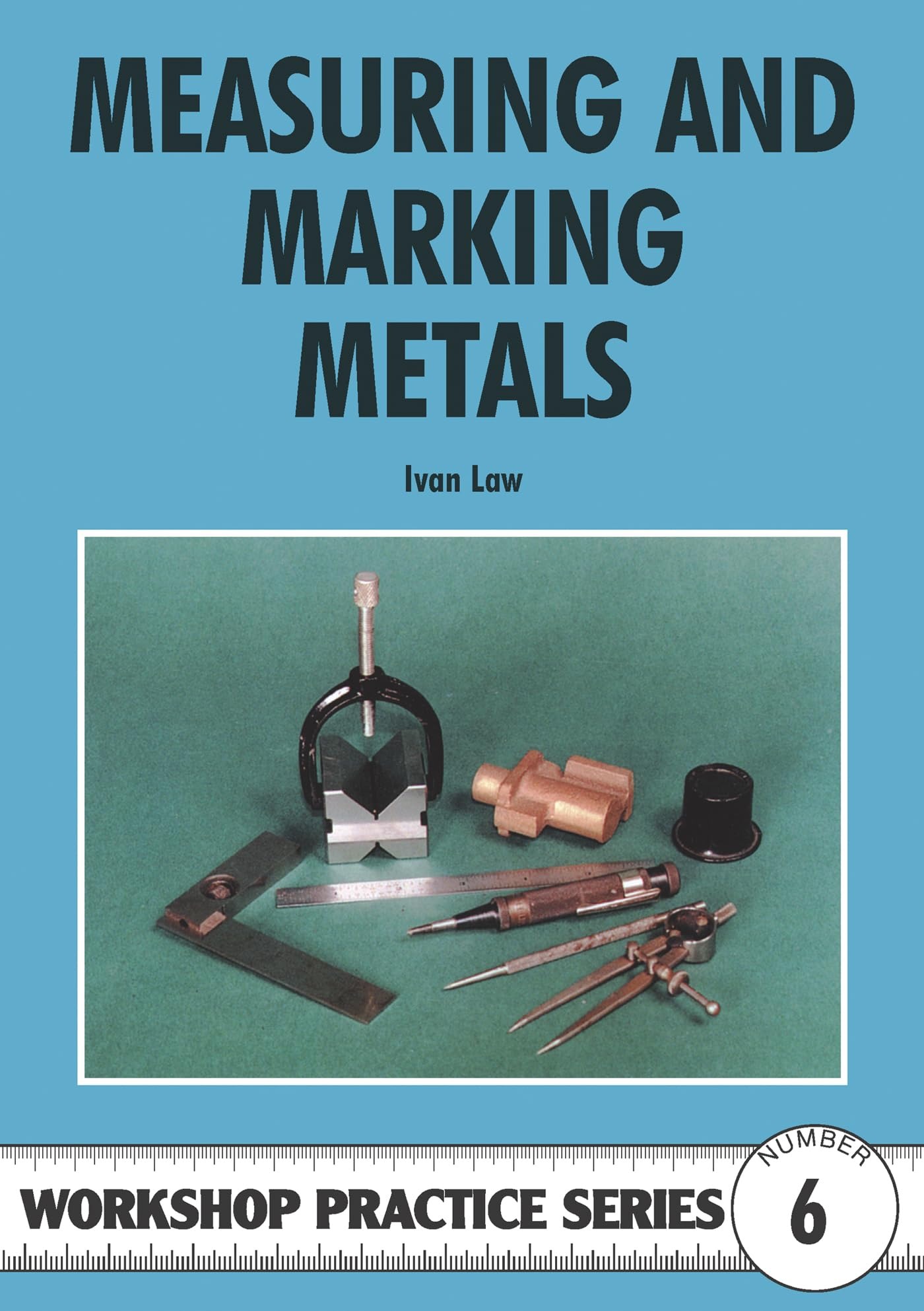Buy Measuring and Marking Metals by Ivan Law | Special Interest Model Books | English | Paperback | 9780852428412 — BookShops.in