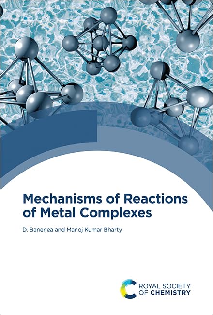 Buy Mechanisms of Reactions of Metal Complexes by Debabrata Banerjea and M. K. Bharty | Royal Society of Chemistry | English | Paperback | 2022 — BookShops.in