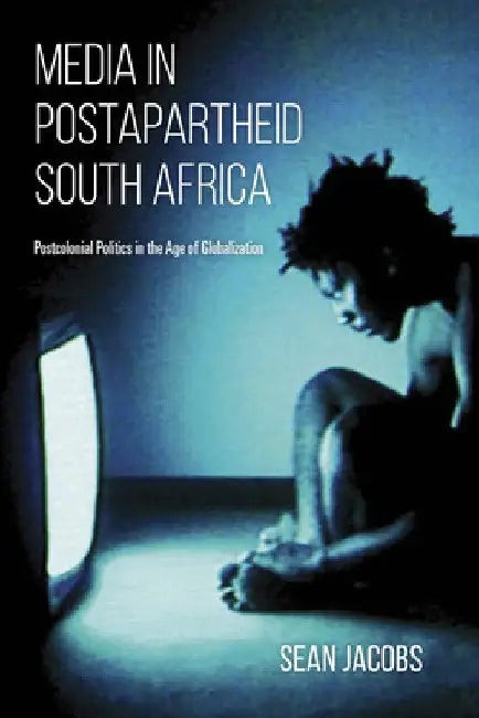 Buy Media in Postapartheid South Africa (English, Sean Jacobs) — BookShops.in