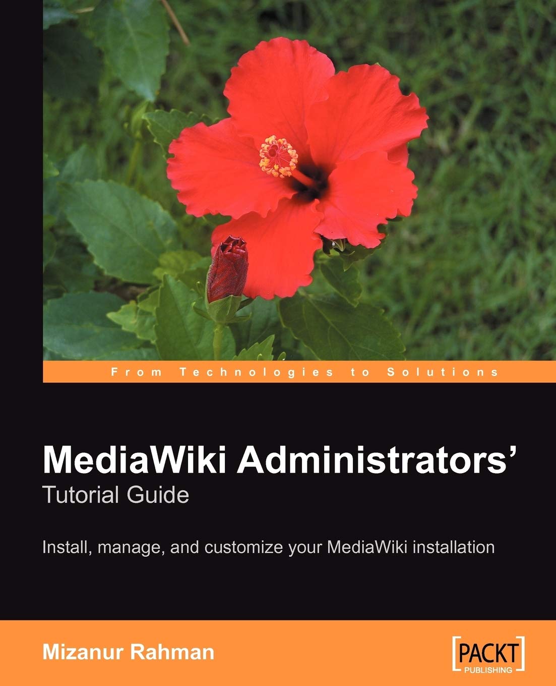 Buy MediaWiki Administrators' Tutorial Guide: Install, Manage, and Customize Your MediaWiki Installation by Mizanur Rahman | Packt Publishing | Hardcover | 9781904811596 | Computer Science & Graphics Visualization — BookShops.in