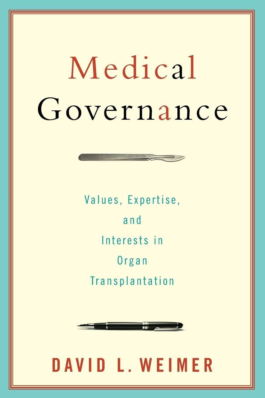 Buy Medical Governance: Values, Expertise, and Interests in Organ Transplantation by David L. Weimer, Georgetown University Press, English, Paperback, Illustrated Edition — BookShops.in