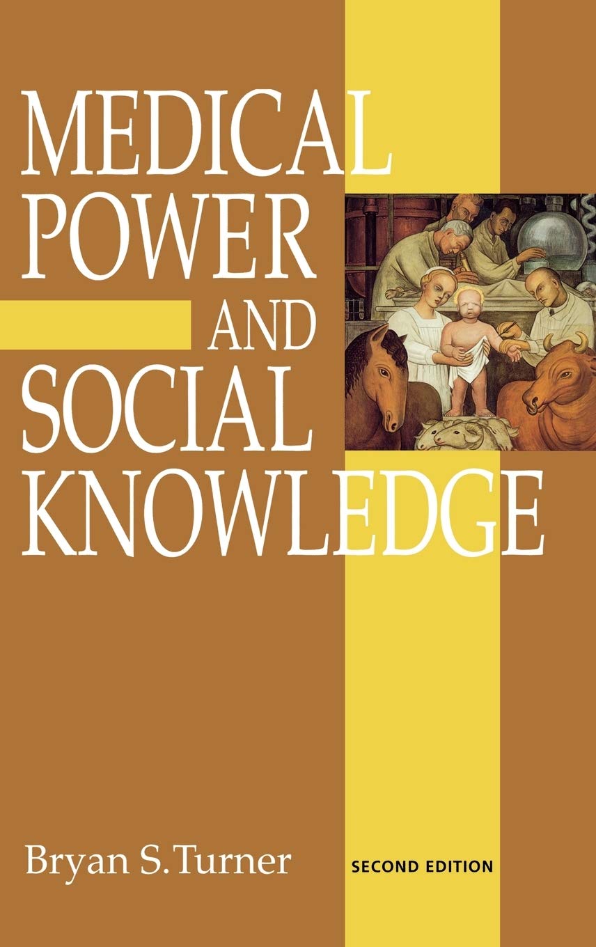 Buy Medical Power and Social Knowledge by Bryan S Turner and Colin Samson | SAGE Publications | Second Edition | Sociology Textbook | English Paperback — BookShops.in