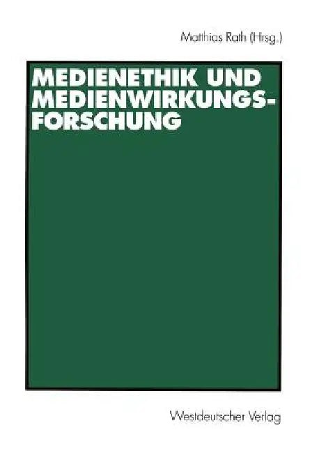 Buy Medienethik Und Medienwirkungsforschung (English, Matthias Rath) — BookShops.in
