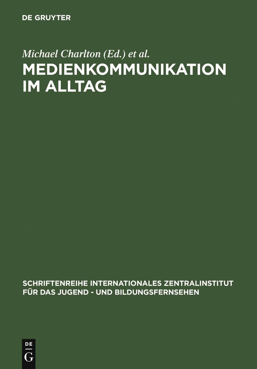 Buy Medienkommunikation im Alltag: Interpretative Studien zum Medienhandeln von Kindern und Jugendlichen | Michael Charlton, Ben Bachmair | K G Saur Verlag | German Paperback | Reprint 2011 — BookShops.in