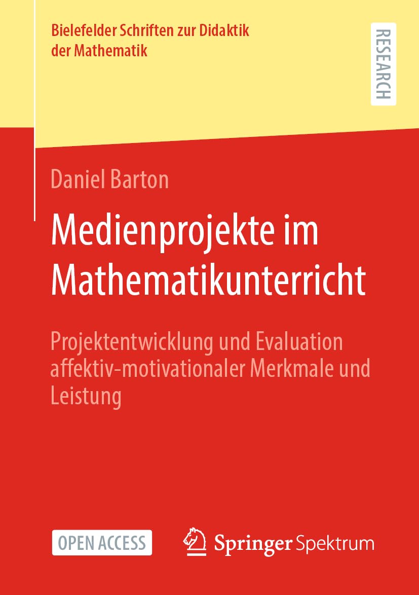 Buy Medienprojekte Im Mathematikunterricht: Projektentwicklung Und Evaluation Affektiv-motivationaler Merkmale Und Leistung by Daniel Barton | Springer Spektrum | German Hardcover | Higher Education Mathematics — BookShops.in