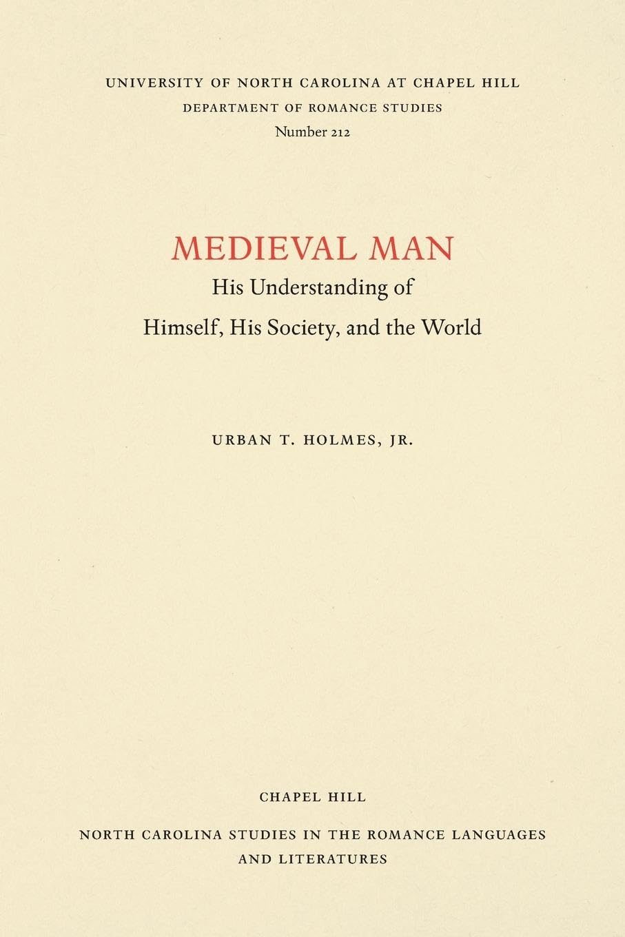 Buy Medieval Man: His Understanding of Himself, His Society, and the World by Urban T. Holmes Jr. — Hardcover, University of North Carolina Press, History of Europe — BookShops.in