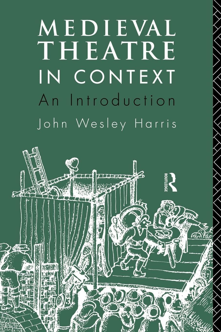 Buy Medieval Theatre in Context: An Introduction by John Harris | Routledge Hardcover | Higher Education Textbook on Medieval Drama, Christian and Pagan Theatre — BookShops.in