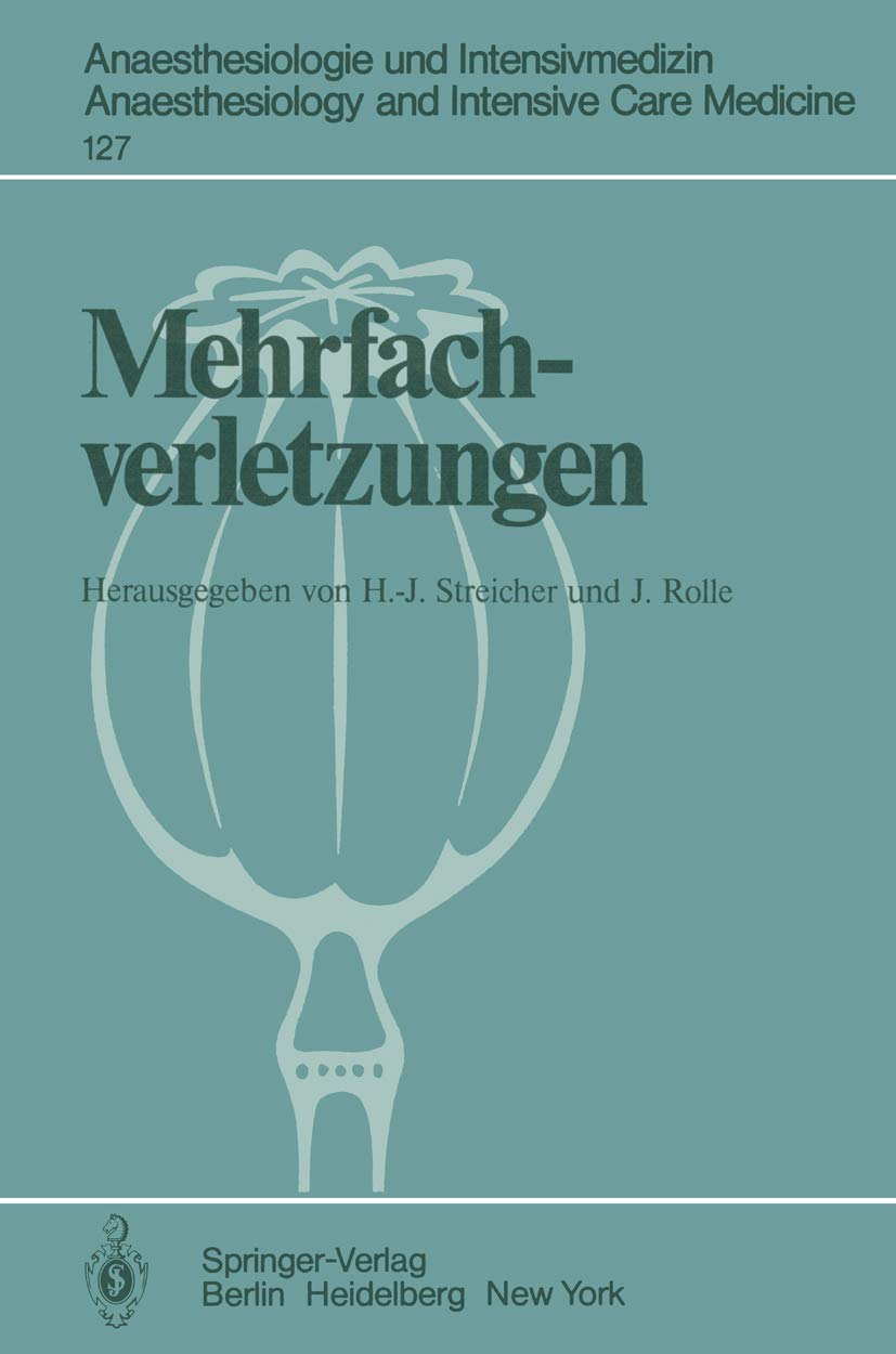 Buy Mehrfachverletzungen by H. J. Streicher and J. Rolle (Hardcover, German, Springer Verlag, 1981) - Anesthesiology & Trauma Medicine Textbook — BookShops.in