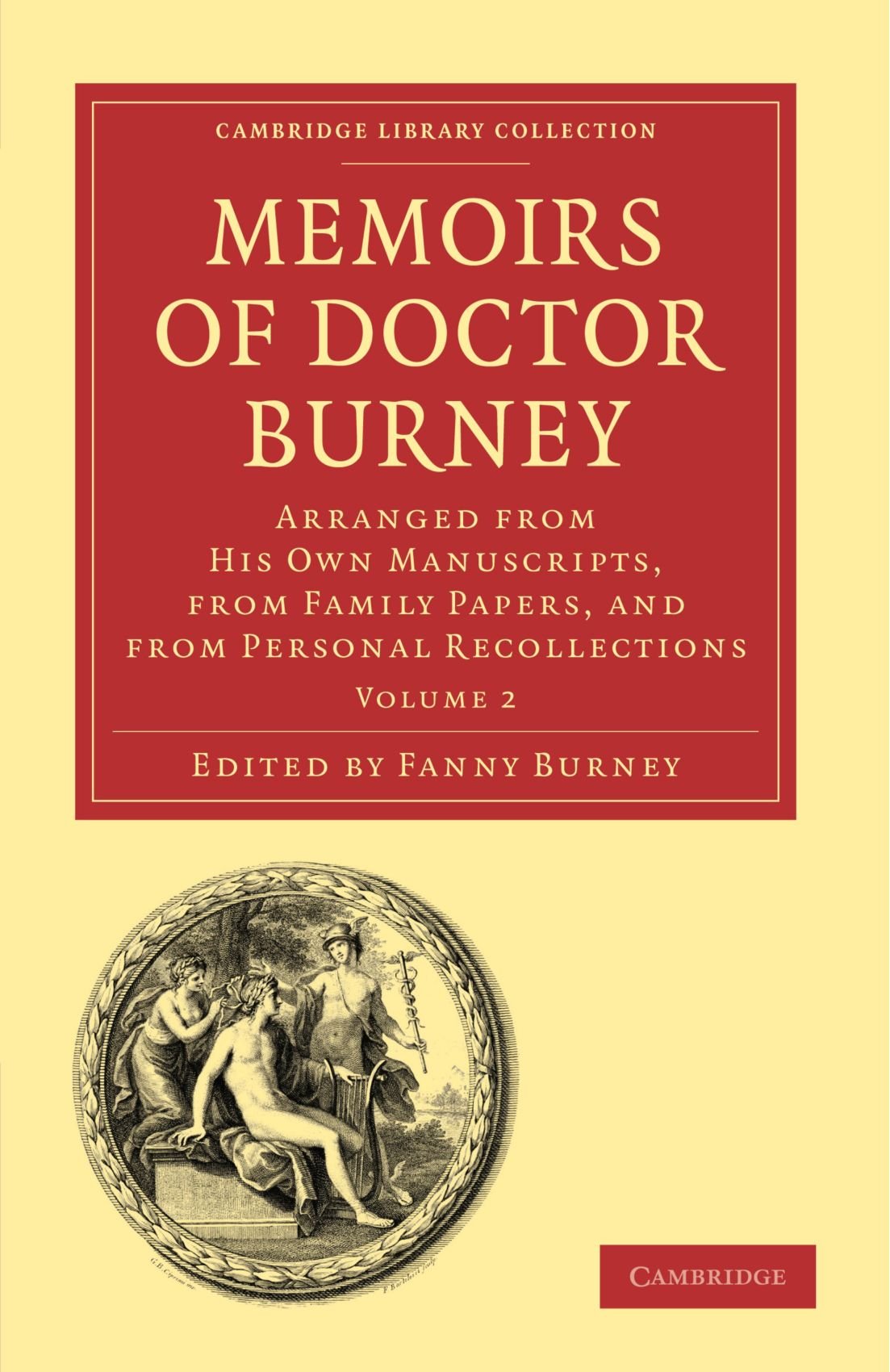 Buy Memoirs of Doctor Burney Volume 2 by Frances Burney | Cambridge University Press | Hardcover | Music History | Buy Online at Bookshops.in — BookShops.in