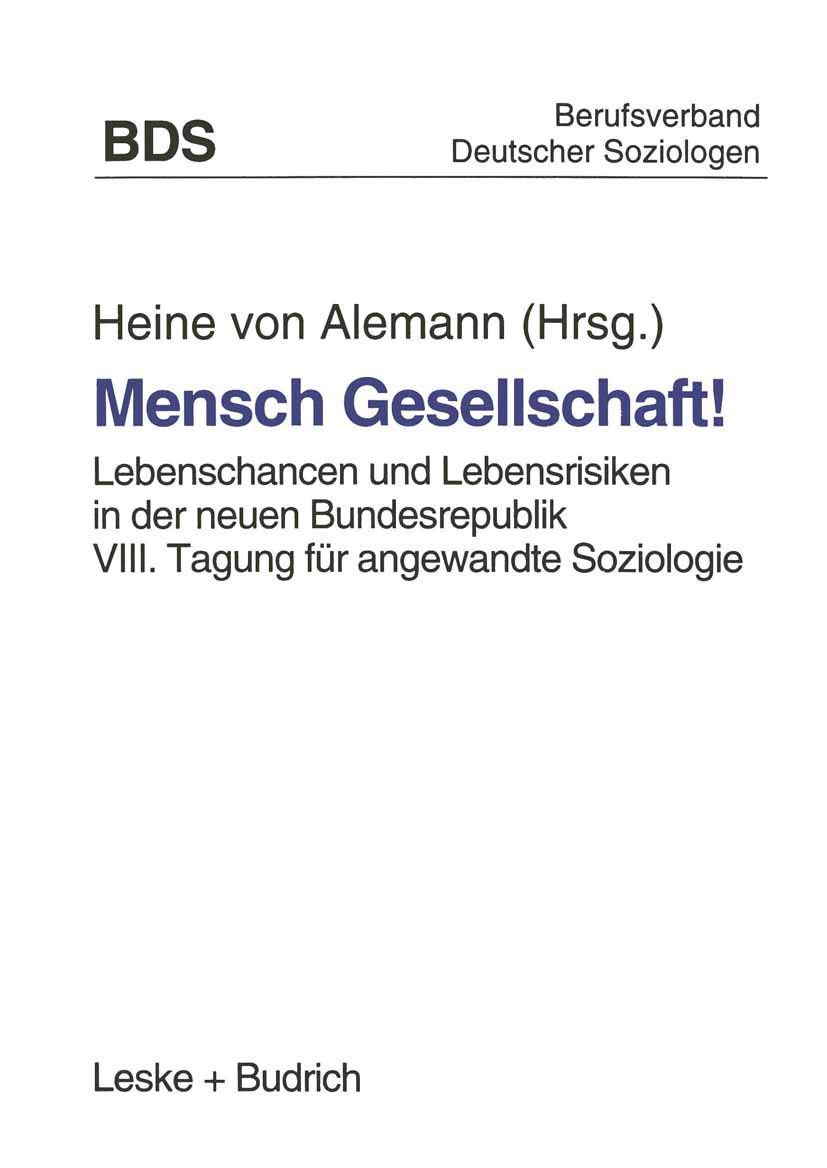 Buy Mensch Gesellschaft!: Lebenschancen und Lebensrisiken in der neuen Bundesrepublik by Heine Von Alemann | Springer-Verlag | German Hardcover | Sociology Textbook — BookShops.in