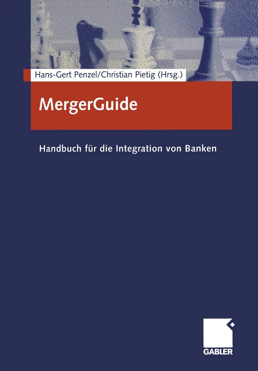 Buy MergerGuide: Handbuch für die Integration von Banken (German Hardcover) by Hans-Gert Penzel & Christian Pietig | Gabler | Economics & Business Finance Textbook — BookShops.in