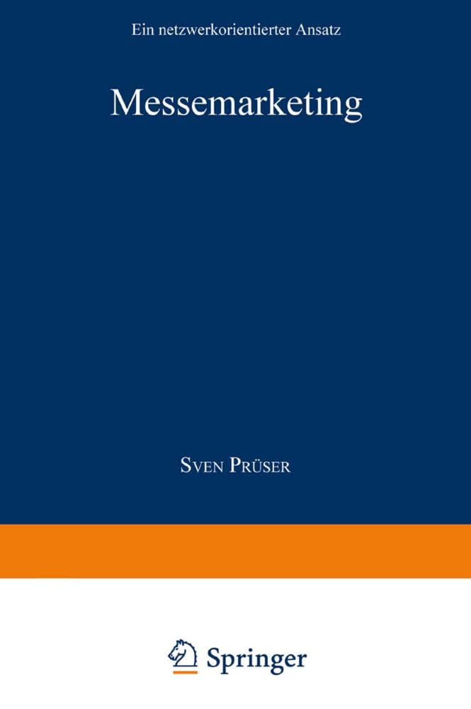 Buy Messemarketing: Ein netzwerkorientierter Ansatz by Sven Prüser | Hardcover 1997 | Deutscher Universitatsverlag | German Business Marketing Textbook — BookShops.in