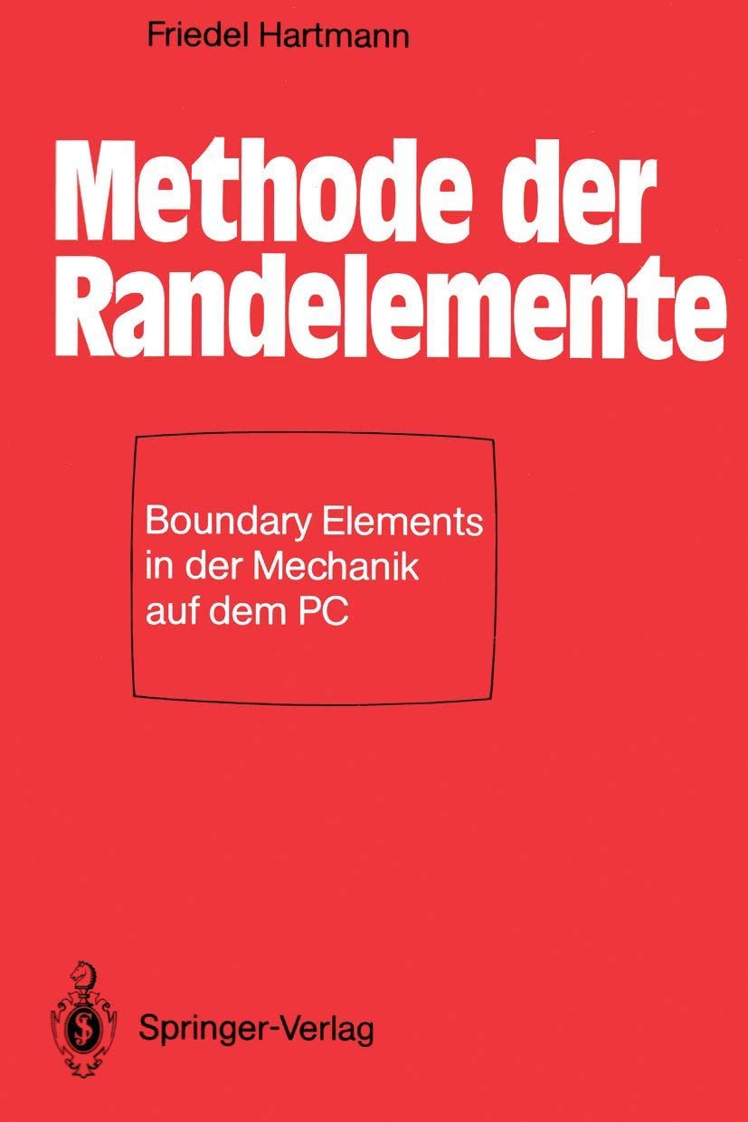 Buy Methode der Randelemente: Boundary Elements in der Mechanik auf dem PC by Friedel Hartmann | Springer-Verlag | German Hardcover | Civil Engineering Textbook — BookShops.in