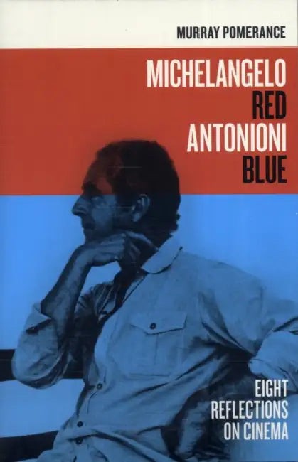Buy Michelangelo Red Antonioni Blue (English, Murray Pomerance) — BookShops.in