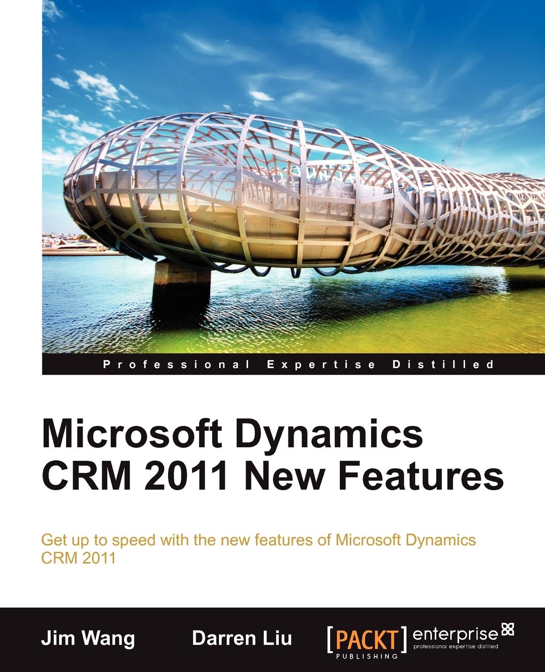 Buy Microsoft Dynamics CRM 2011 New Features by Jian Wang, Darren Liu | Packt Pub Ltd | Hardcover | English | 2011 | Books for Computers & Internet Software — BookShops.in