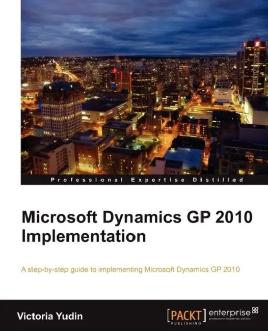 Buy Microsoft Dynamics GP 2010 Implementation (English, Victoria Yudin) — BookShops.in