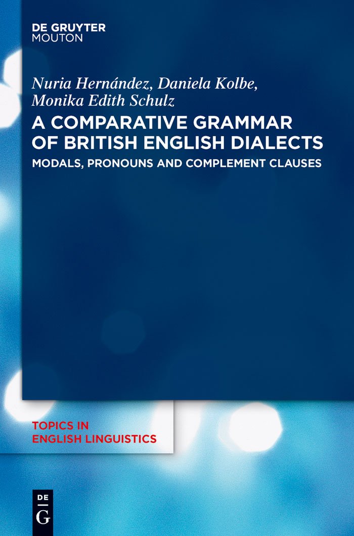 Buy Modals, Pronouns and Complement Clauses: A Contemporary Grammar of British English Dialects by Nuria Hernández, Daniela Kolbe, Monika Edith Schulz | De Gruyter Mouton | English | Paperback — BookShops.in