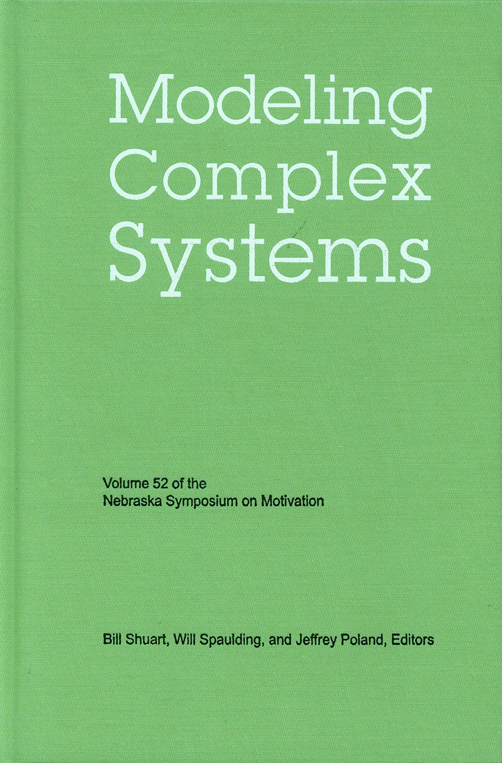 Buy Modeling Complex Systems: Nebraska Symposium on Motivation 52 | Bill Shuart, Will Spaulding | Univ of Nebraska Pr | Hardcover | Psychology Cognitive — BookShops.in