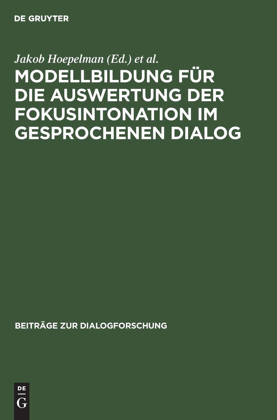 Buy Modellbildung für die Auswertung der Fokusintonation im gesprochenen Dialog (Mafid) by Jakob Hoepelman & Joachim Machate | de Gruyter | German | Paperback | Reprint 2018 — BookShops.in