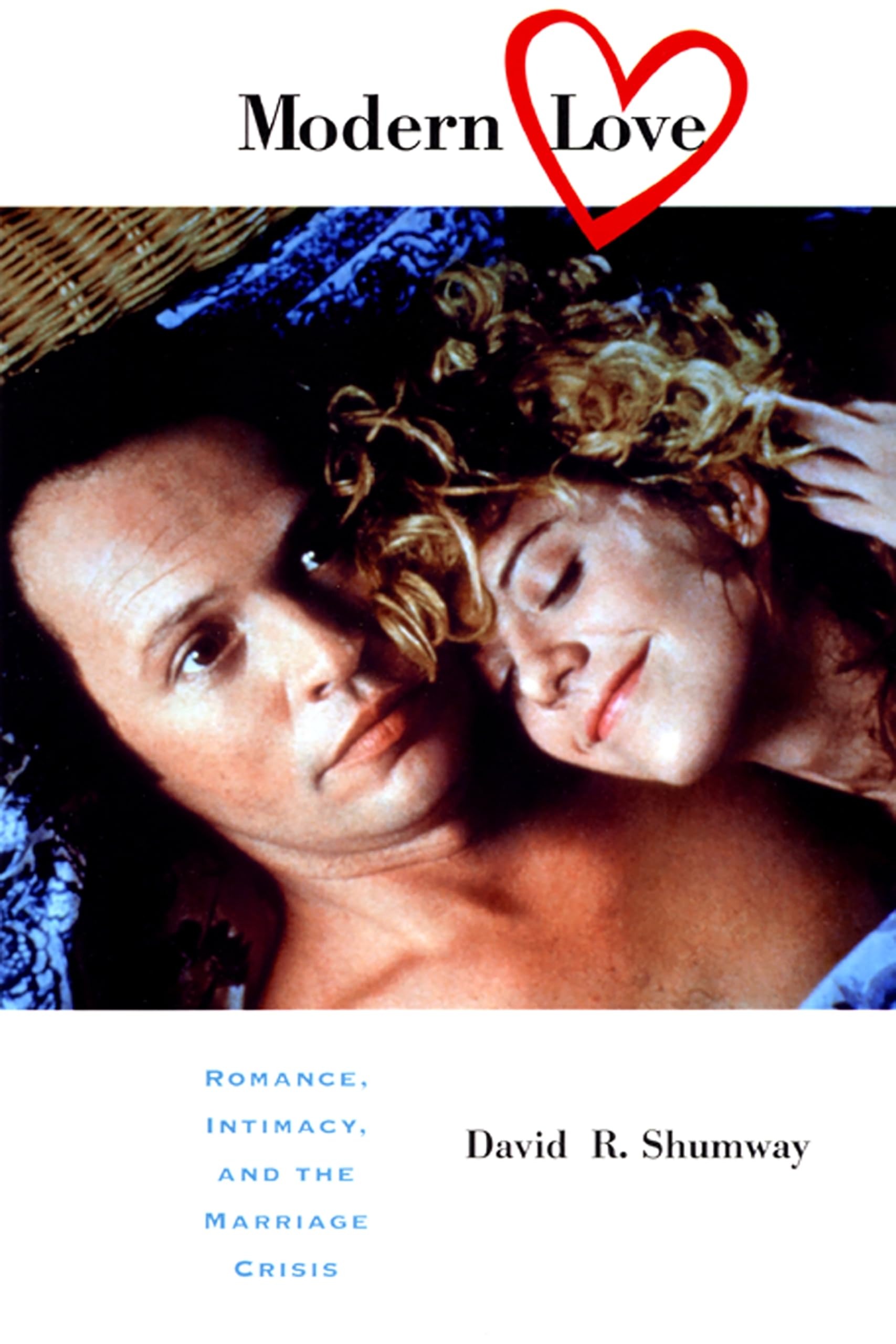 Buy Modern Love: Romance, Intimacy, and the Marriage Crisis by David Shumway - New York Univ Pr, English, Paperback, 2003 — BookShops.in