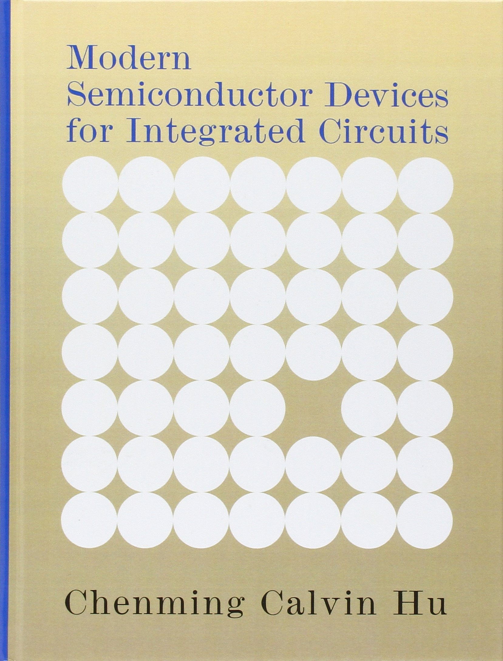 Buy Modern Semiconductor Devices for Integrated Circuits by Chenming Hu | Pearson | English | Paperback | Illustrated Edition 2009 — BookShops.in