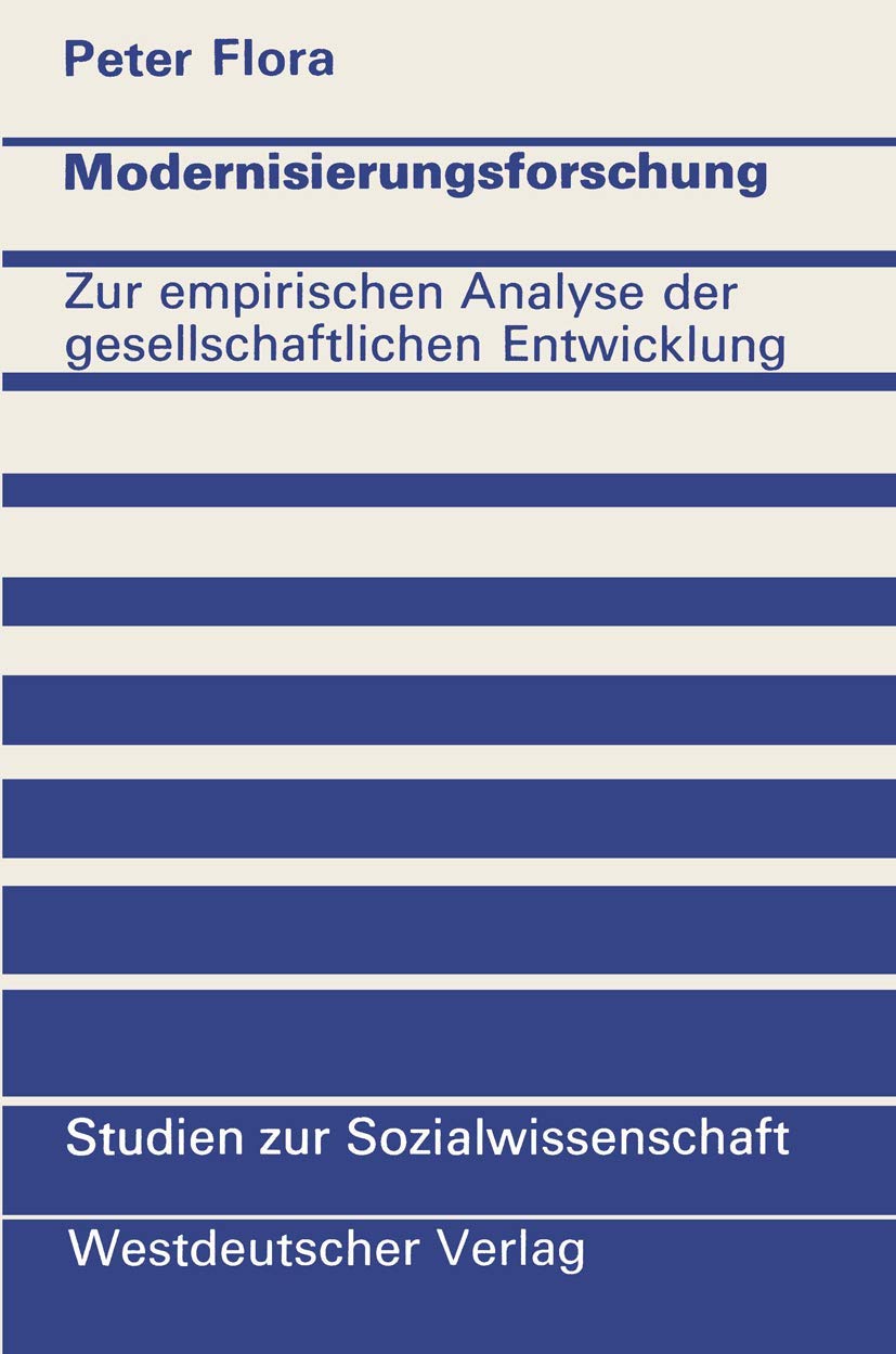 Buy Modernisierungsforschung: Zur empirischen Analyse der gesellschaftlichen Entwicklung by Peter Flora | Springer VS | German Hardcover | 1974 Edition | Sociology Textbook — BookShops.in