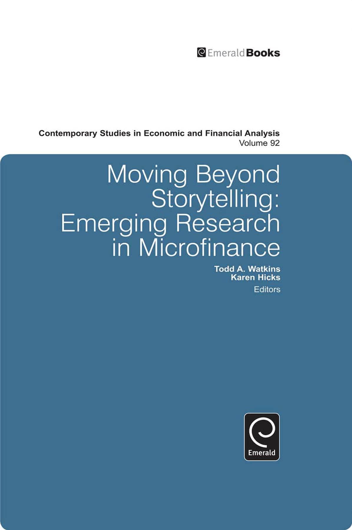 Buy Moving Beyond Storytelling: Emerging Research in Microfinance by Todd A. Watkins and Karen Hicks, Emerald Group Publishing, Hardcover, 1st Edition, Business & Finance Textbook — BookShops.in