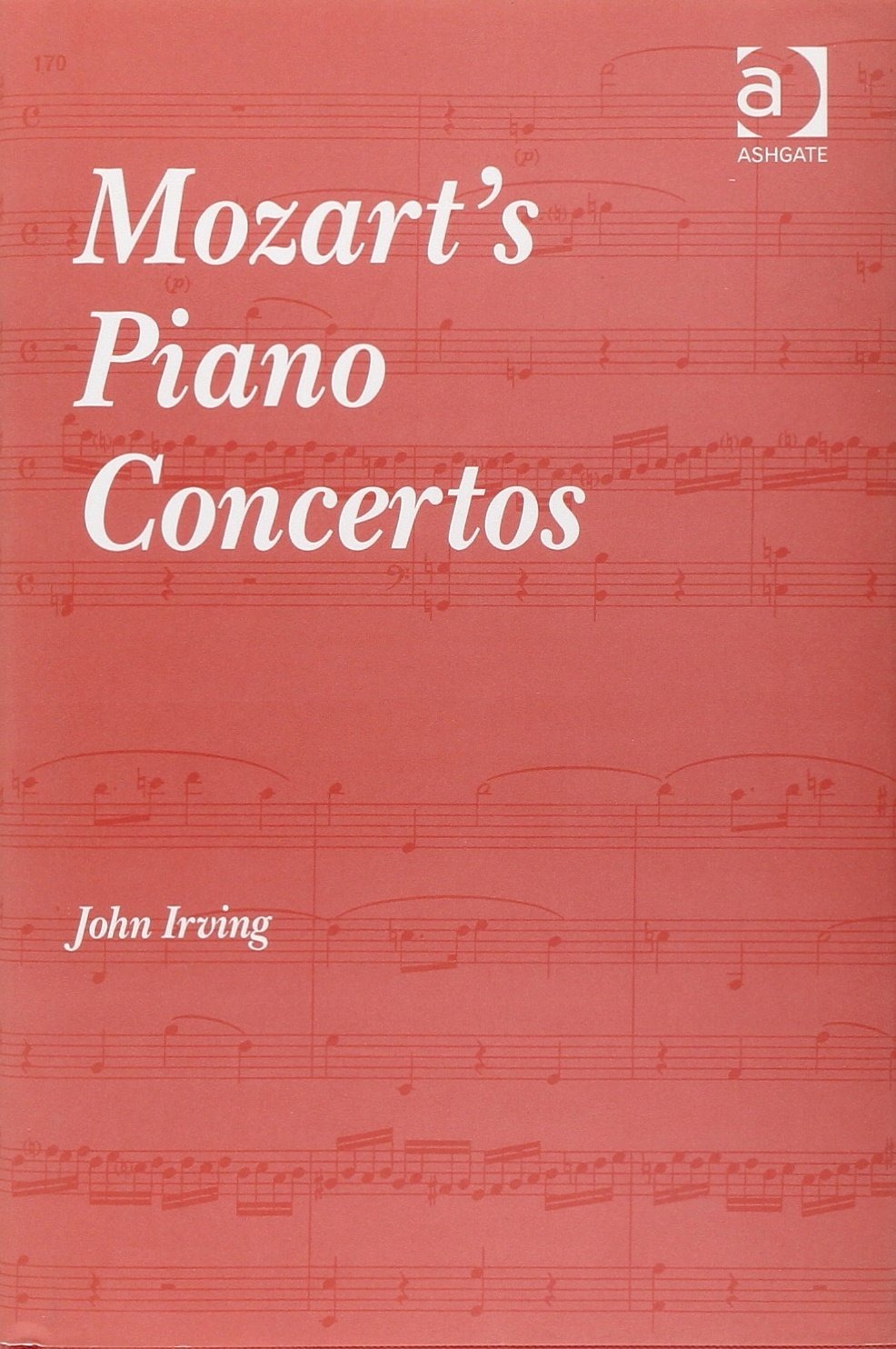 Buy Mozart's Piano Concertos by John Irving | Ashgate | English | Paperback | Updated Edition — BookShops.in