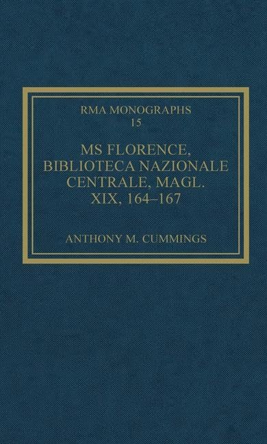 Buy MS Florence, Biblioteca Nazionale Centrale, Magl XIX, 164-167: 15 (Royal Musical Association Monographs) by Anthony Cummings – Hardcover – Ashgate Pub Co – Music History & Renaissance Manuscript Studies — BookShops.in