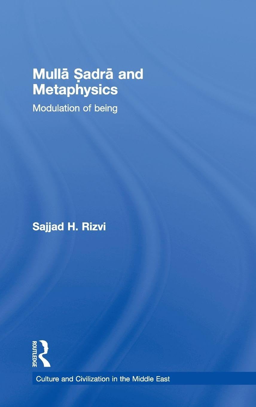 Buy Mulla Sadra and Metaphysics: Modulation of Being by Sajjad H. Rizvi | Routledge Hardcover | Islamic Philosophy Textbook — BookShops.in