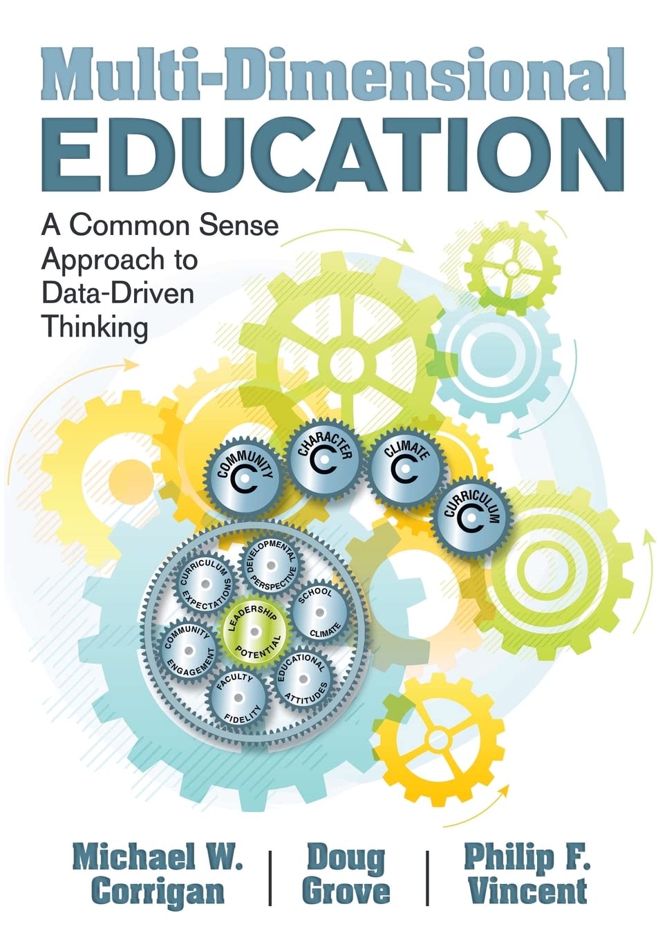 Buy Multi-Dimensional Education: A Common Sense Approach to Data-Driven Thinking by Michael W. Corrigan, Doug Grove, Philip F. Vincent | Bookshops.in — BookShops.in