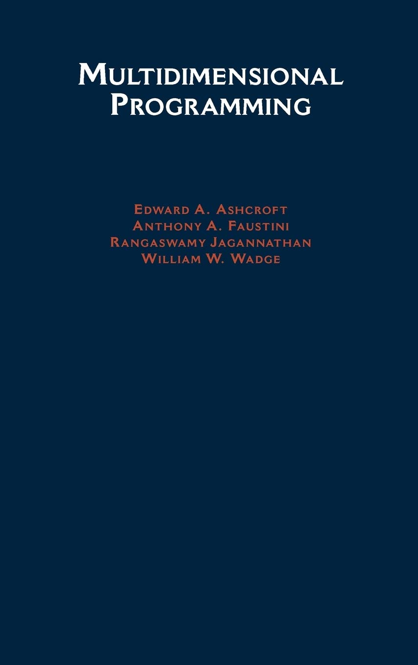 Buy Multidimensional Programming by Edward A. Ashcroft, Rangaswamy Jagannathan, Anthony A. Faustini | Oxford University Press | English Paperback | 9780195075977 — BookShops.in