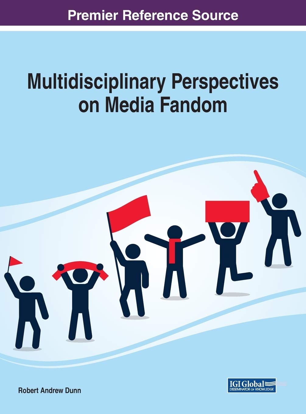 Buy Multidisciplinary Perspectives on Media Fandom by Robert Andrew Dunn | Business Science Reference | Hardcover | English | Marketing & Consumer Behavior — BookShops.in