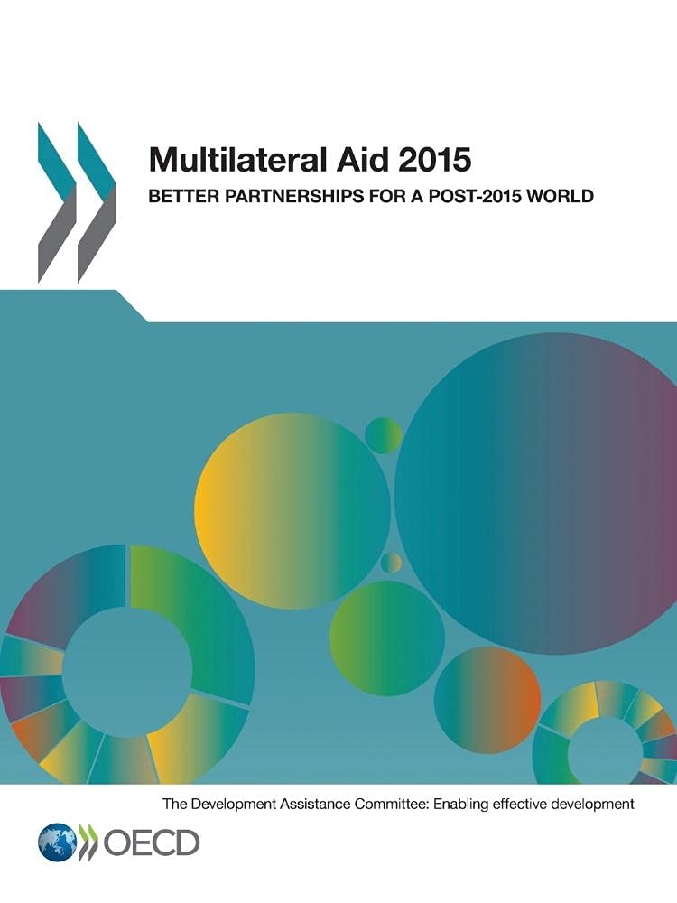 Buy Multilateral Aid 2015: Better Partnerships for a Post-2015 World by OECD | Organization for Economic Co-operation and Development | English Hardcover | Economics & Development Growth — BookShops.in
