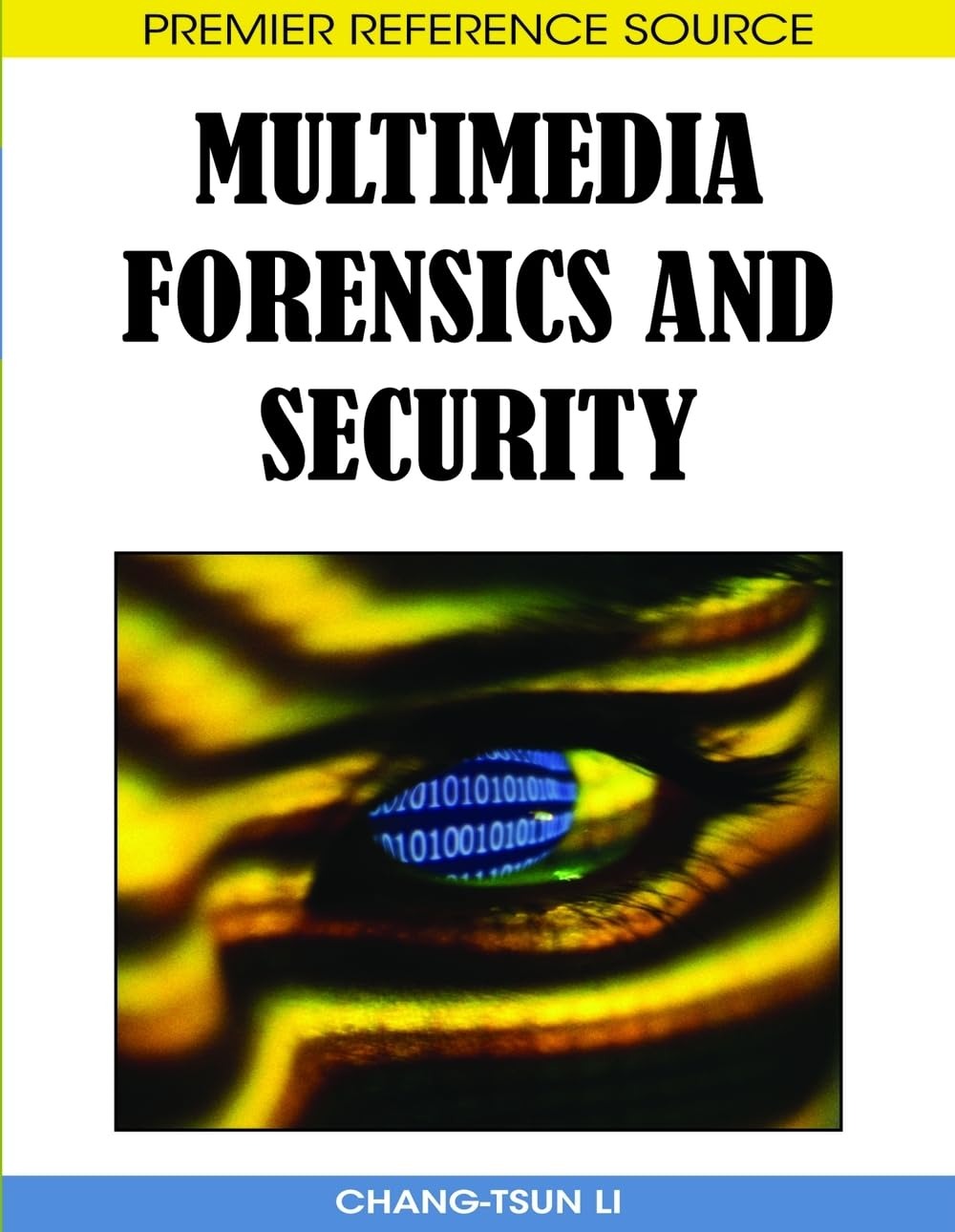 Buy Multimedia Forensics and Security by Chang-Tsun Li | Information Science Reference | English | Paperback | 9781599048697 — BookShops.in