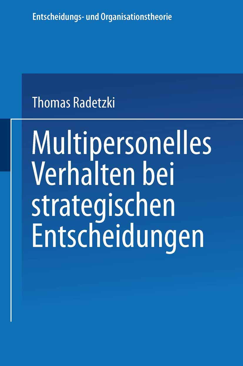 Buy Multipersonelles Verhalten bei strategischen Entscheidungen by Thomas Radetzki | German Hardcover | Deutscher Universitatsverlag | Business & Finance Economics Textbook — BookShops.in