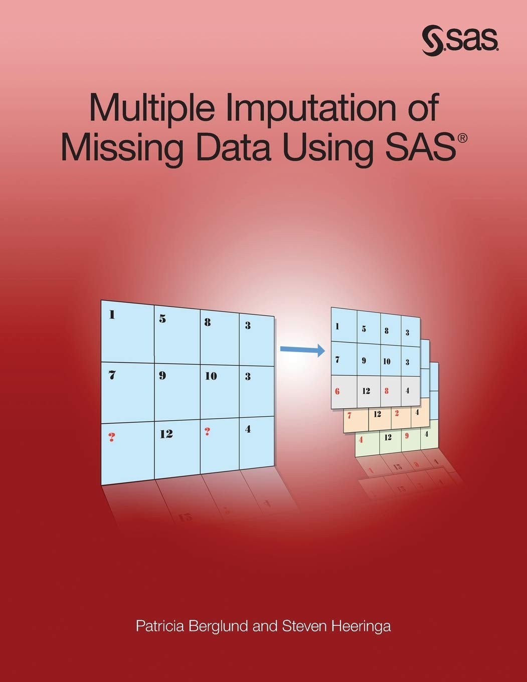 Buy Multiple Imputation of Missing Data Using SAS by Patricia Berglund and Steven G. Heeringa | Sas Inst | English | Paperback | 9781612904528 — BookShops.in
