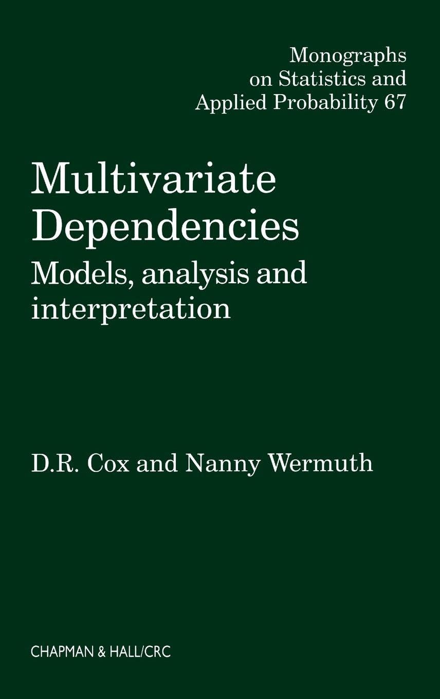 Buy Multivariate Dependencies: Models, Analysis and Interpretation by D. R. Cox and Nanny Wermuth | Chapman & Hall Hardcover | 9780412754104 | Statistics & Probability Monograph — BookShops.in