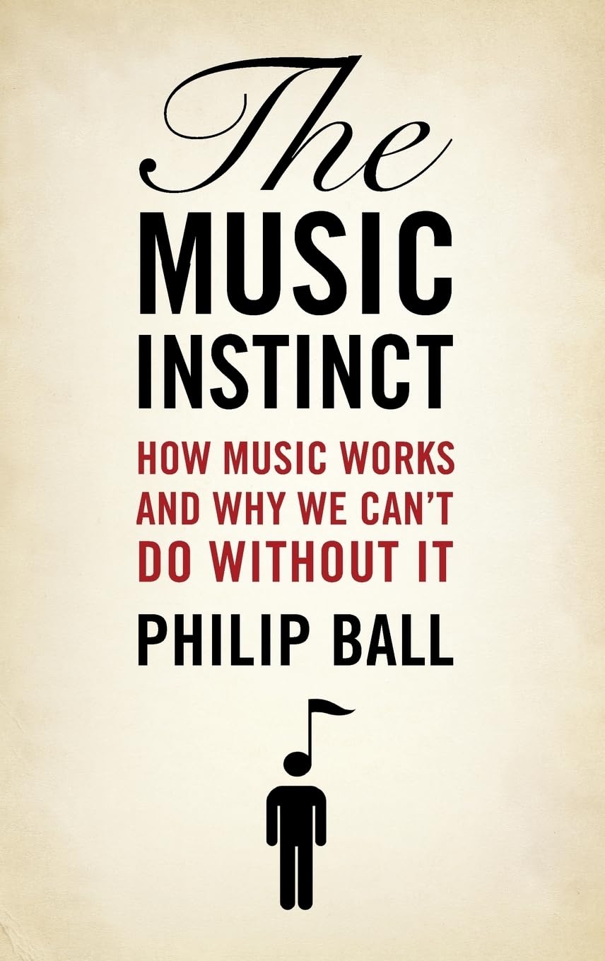 Buy The Music Instinct: How Music Works and Why We Can't Do Without It by Philip Ball | Oxford University Press | Hardcover | 1st Edition | Music Theory & Appreciation — BookShops.in