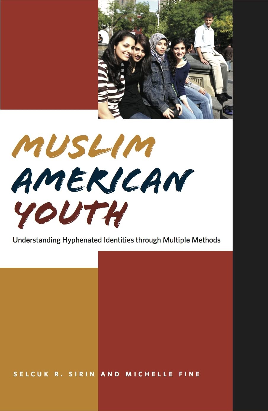 Buy Muslim American Youth: Understanding Hyphenated Identities through Multiple Methods by Michelle Fine & Selcuk R. Sirin | New York University Press | Paperback | 9780814740392 — BookShops.in