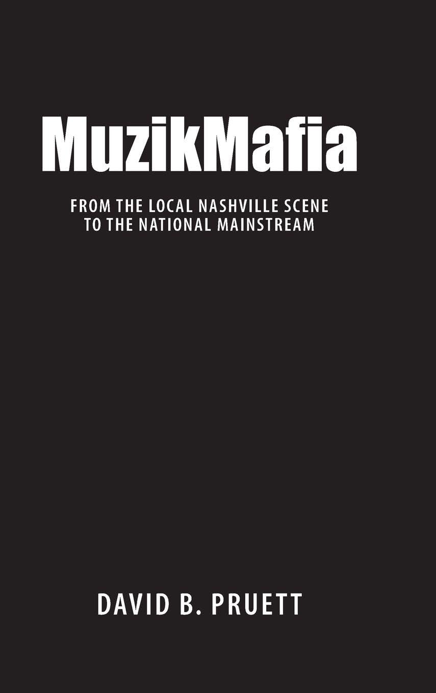 Buy MuzikMafia: From the Local Nashville Scene to the National Mainstream by David B. Pruett | Hardcover | University Press of Mississippi | Music History & Country Music Book — BookShops.in