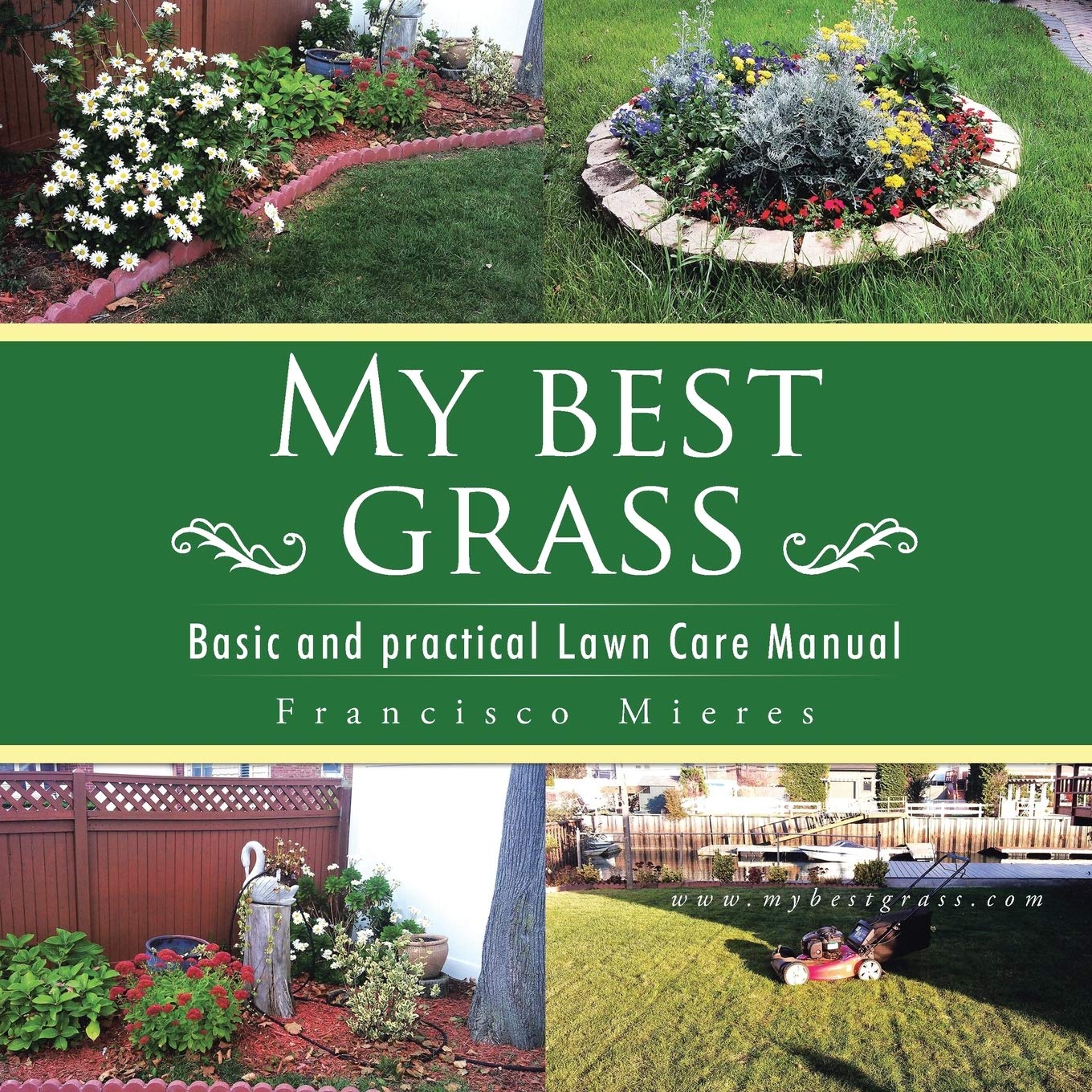Buy My Best Grass: Basic and Practical Lawn Care Manual by Francisco Paco Mieres | Palibrio Hardcover | Gardening & Landscape Design Book for Homeowners — BookShops.in