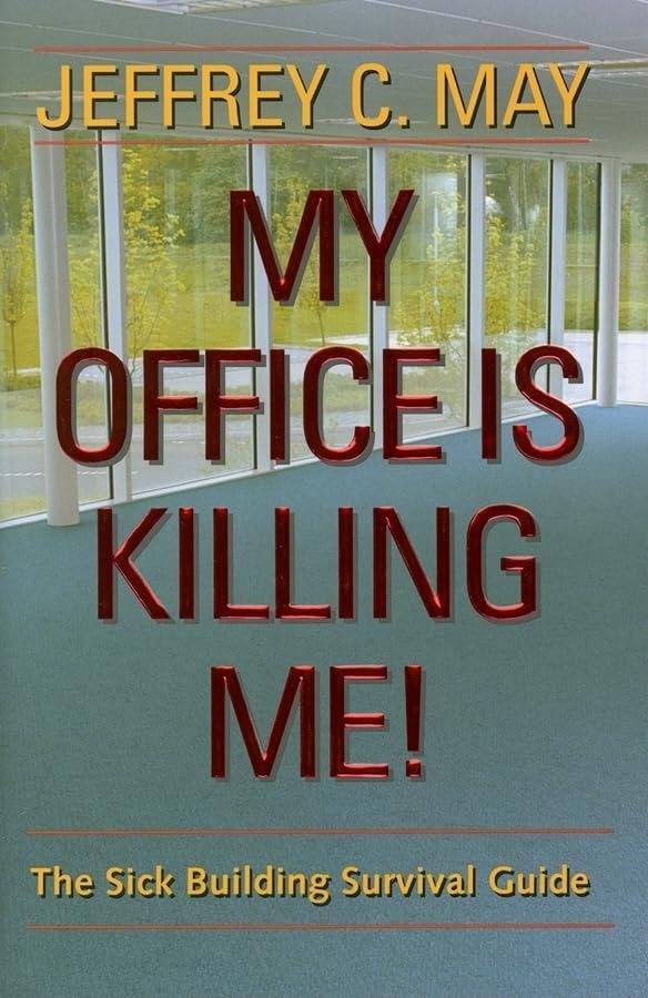 Buy My Office Is Killing Me! – The Sick Building Survival Guide by Jeffrey C. May | Johns Hopkins University Press | English | Paperback | Annotated Edition — BookShops.in