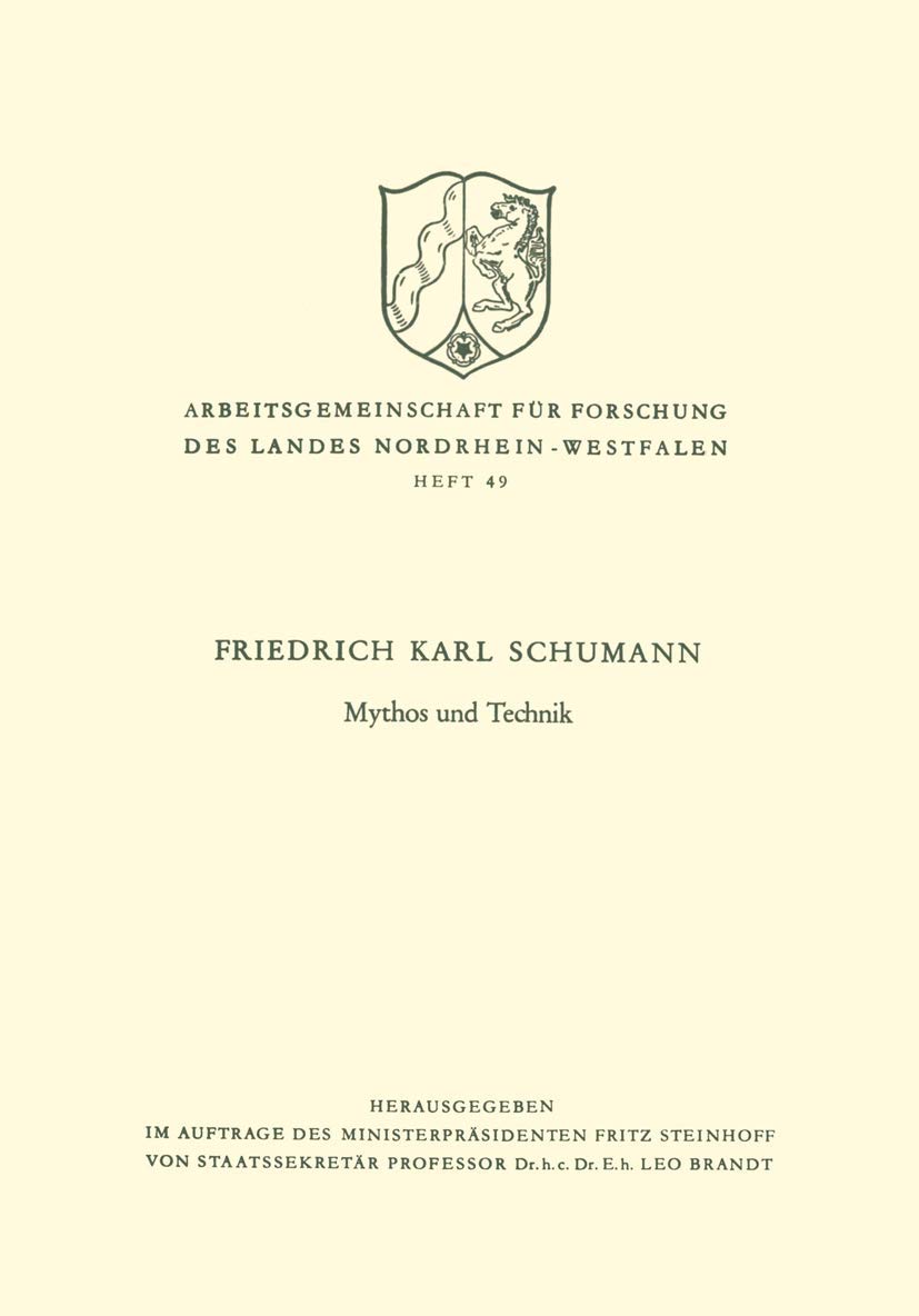 Buy Mythos und Technik (Arbeitsgemeinschaft für Forschung des Landes Nordrhein-Westfalen, Band 49) by Friedrich Karl Schumann – German Hardcover 1958 Edition | Bookshops.in — BookShops.in