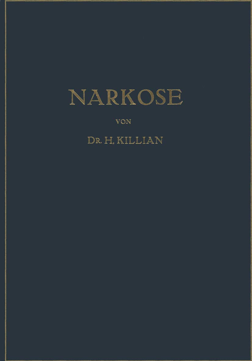 Buy Narkose zu Operativen Zwecken by Hans Killian | Springer-Verlag | German Hardcover | 1934 Edition | Anesthesiology Textbook — BookShops.in