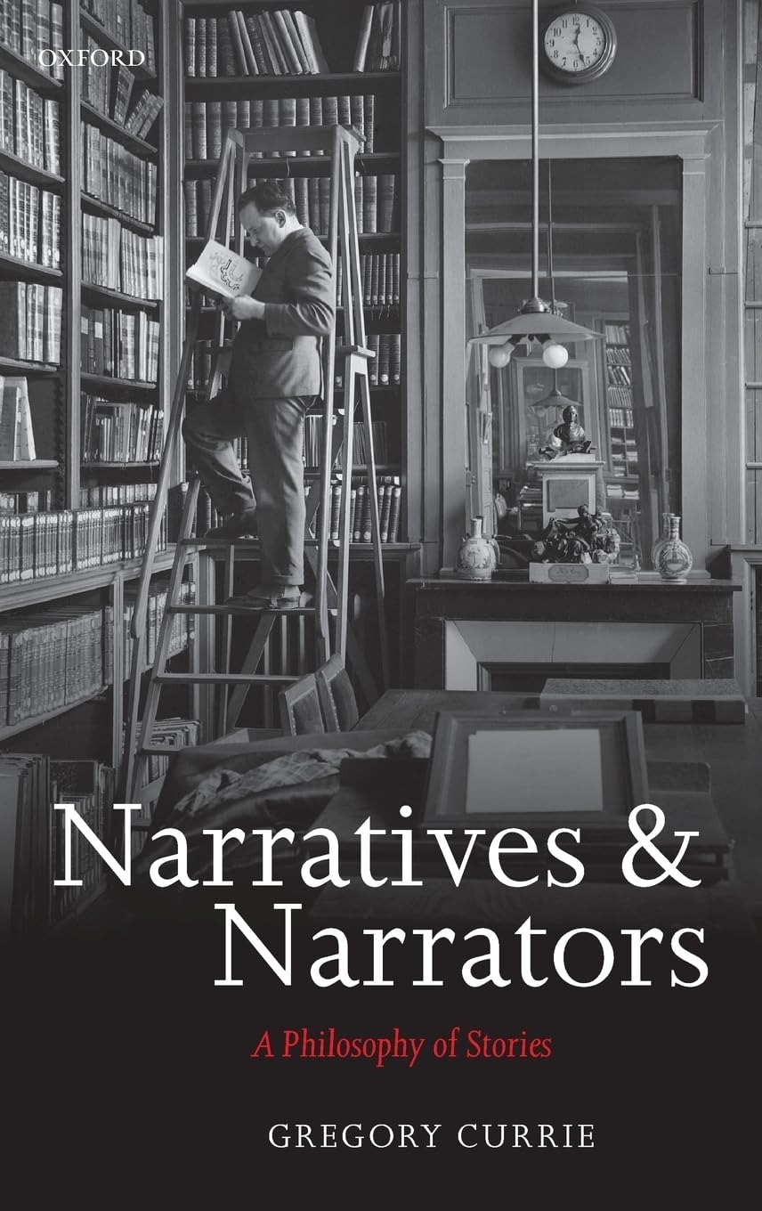 Buy Narratives and Narrators: A Philosophy of Stories by Gregory Currie - Oxford University Press - English - Paperback — BookShops.in